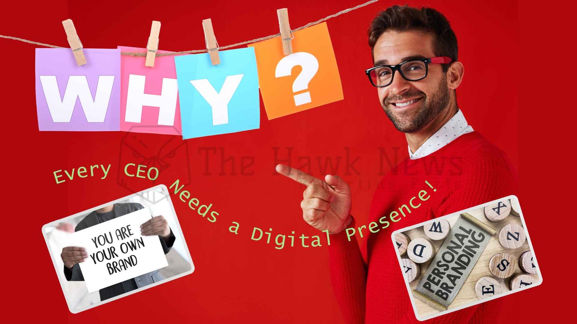 Every CEO Needs a Digital Presence: Personal Branding in the Age of LinkedIn &amp; YouTube