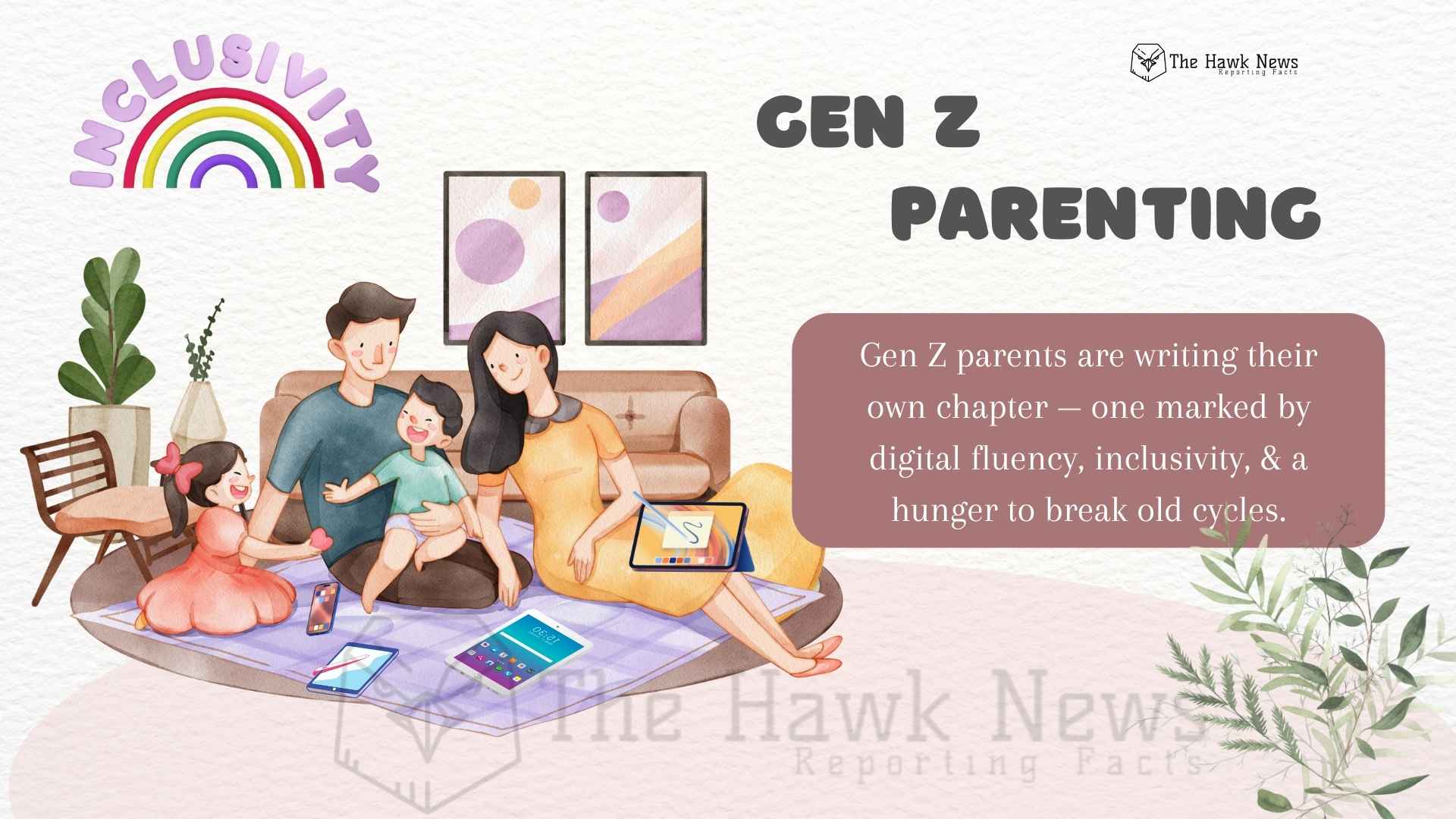 Gen Z Parenting: The Good, the Bad, and the Ugly of Raising Kids in a Digital Age