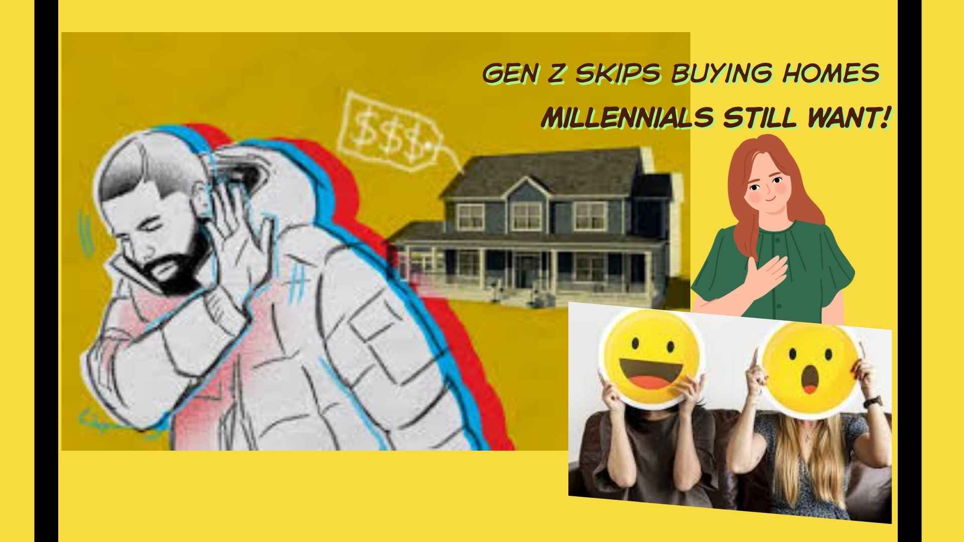Gen Z Skips Buying Homes, Millennials Still Want Them