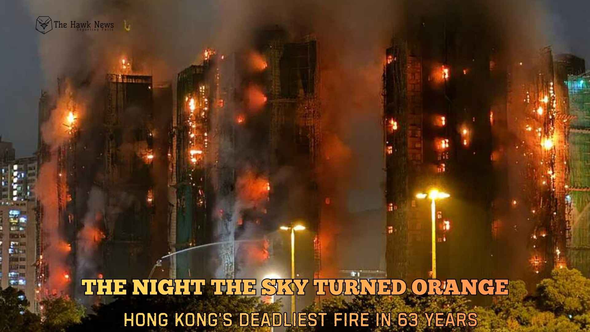THE NIGHT THE SKY TURNED ORANGE: Inside Hong Kong’s Deadliest Fire in 63 Years