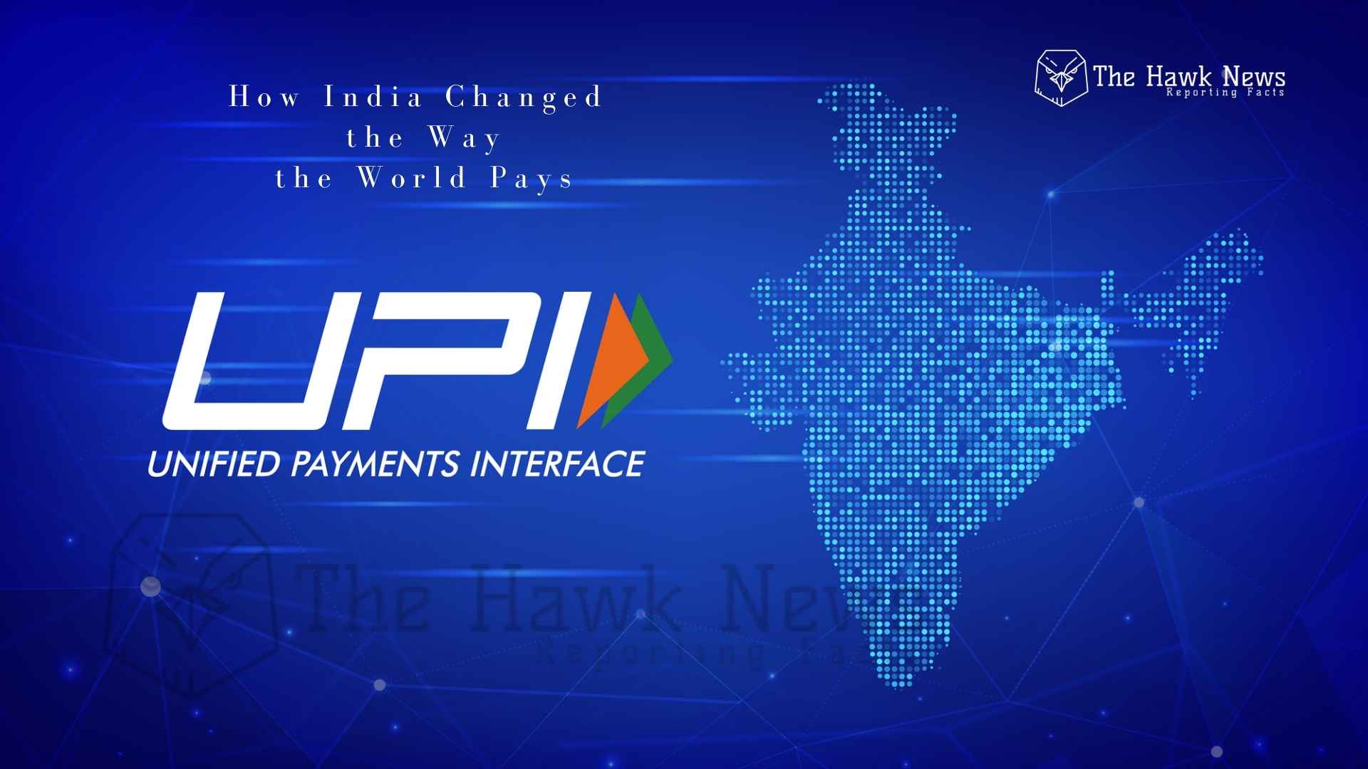 The Rise of UPI: How India Changed the Way the World Pays