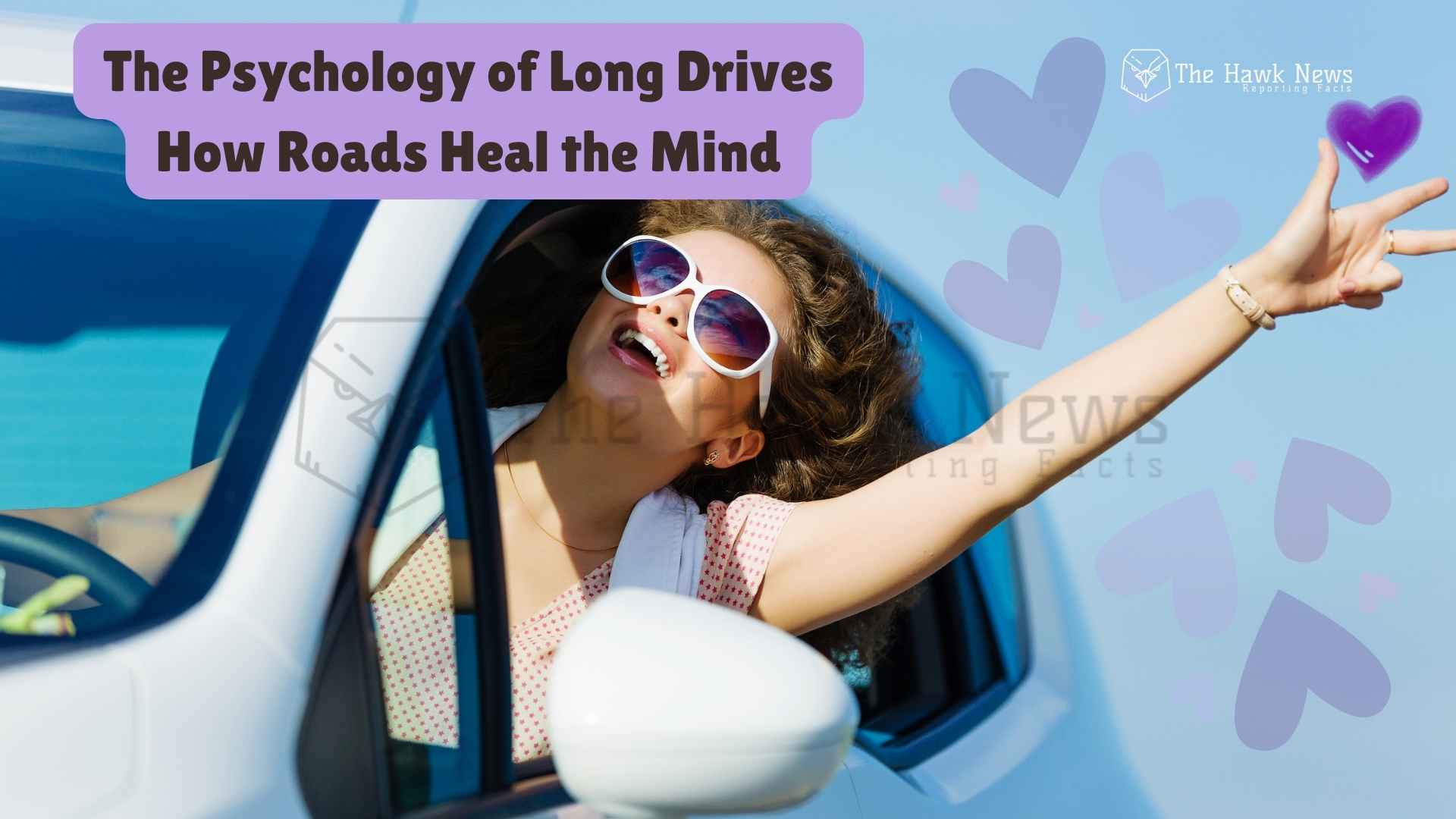 The Psychology of Long Drives: How Roads Heal the Mind