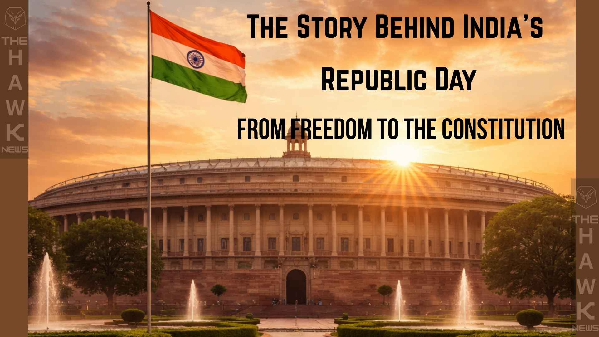 The Story Behind India’s Republic Day: From Freedom to the Constitution