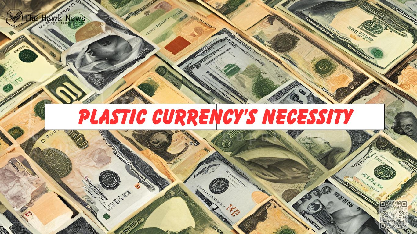 The Evolution of Plastic Currency and its Necessity