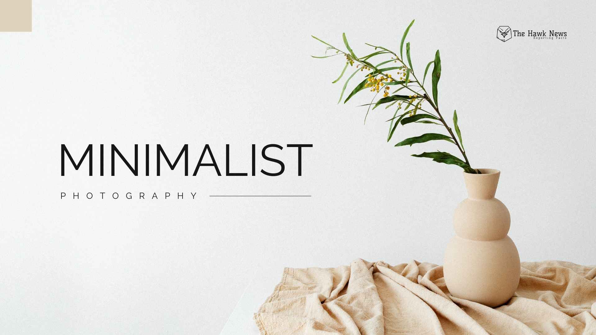 Minimalist Photography: When Simplicity Becomes a Story