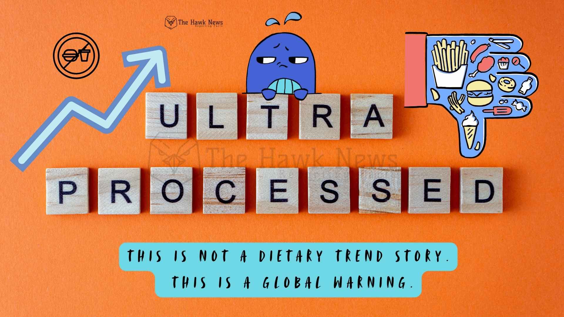 Food Without Nutrition: The Rise of Ultra-Processed Diets &amp; the Hidden Long-Term Damage