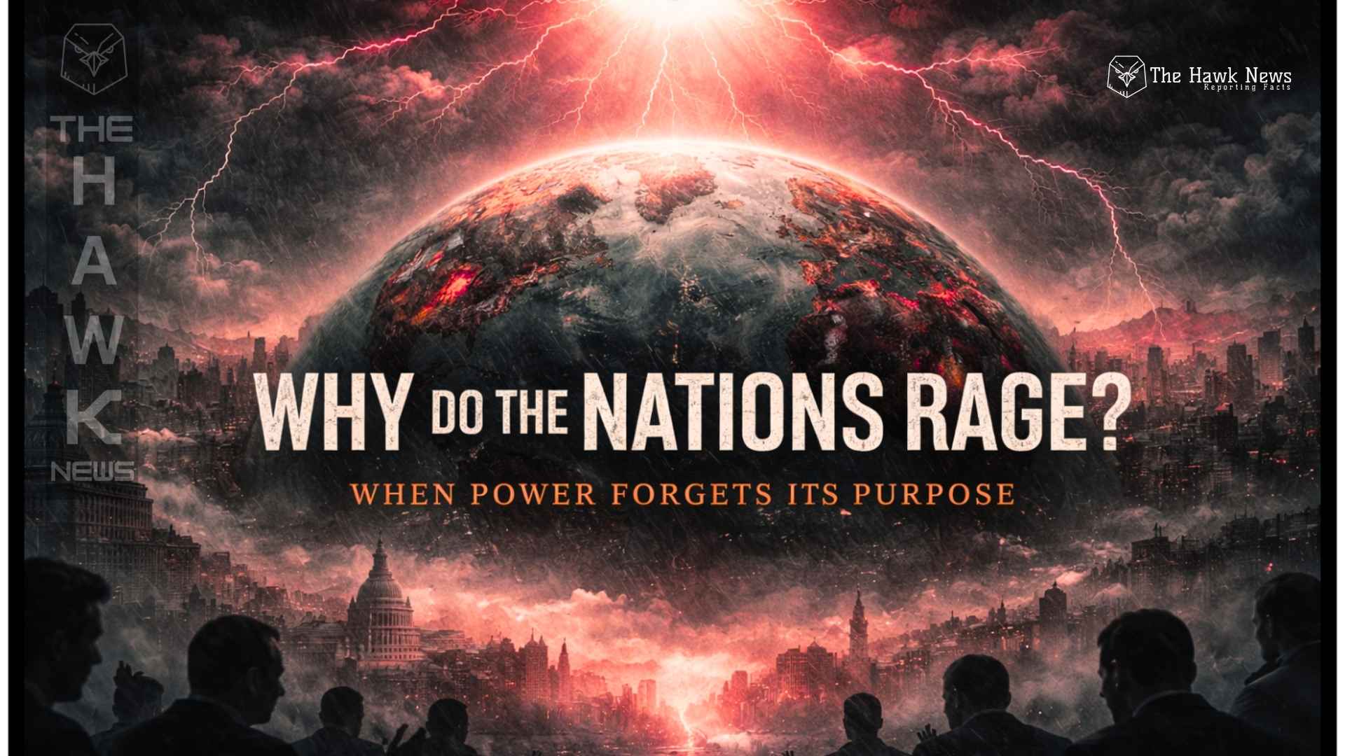 Why Do the Nations Rage? When Power Forgets Its Purpose